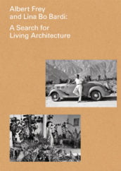 Albert Frey and Lina Bo Bardi