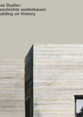 Max Dudler: Geschichte weiterbauen / Building on History