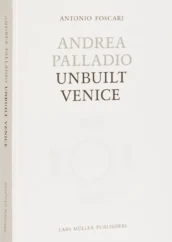 Andrea Palladio - Unbuilt Venice